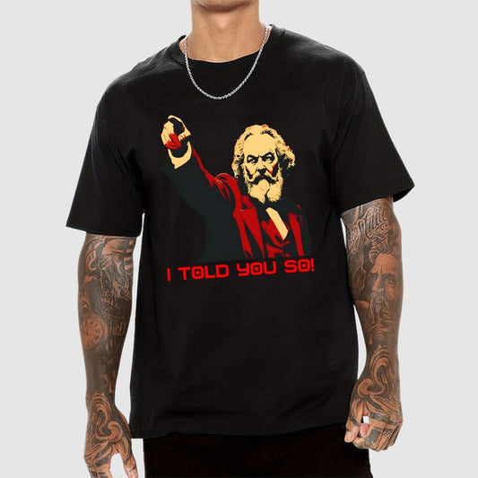 Karl Marx Told You So Geek T-Shirt