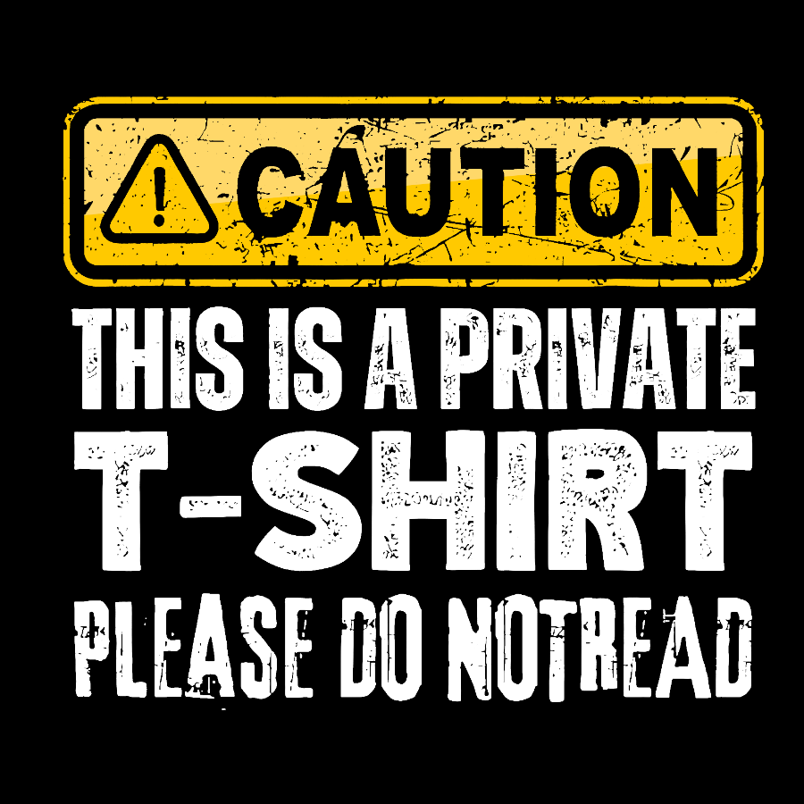 This Is A Private T-shirt Please Do Not Read Geek T-Shirt