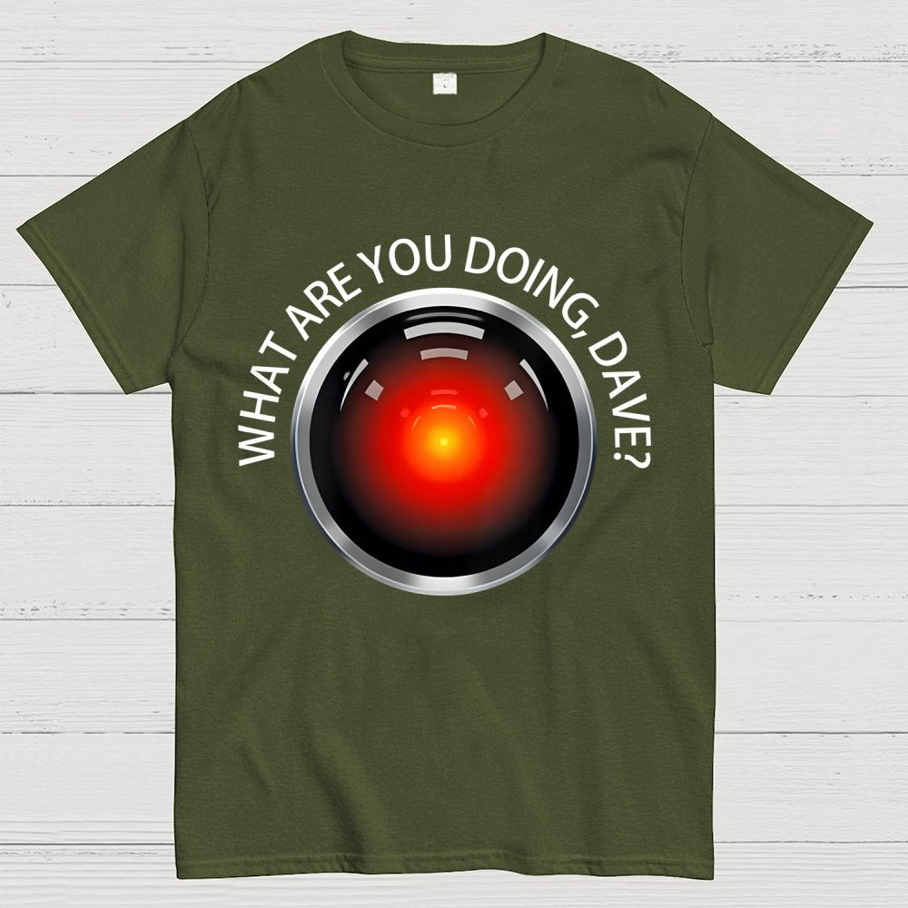 What Are You Doing, Dave?Geek T-Shirt