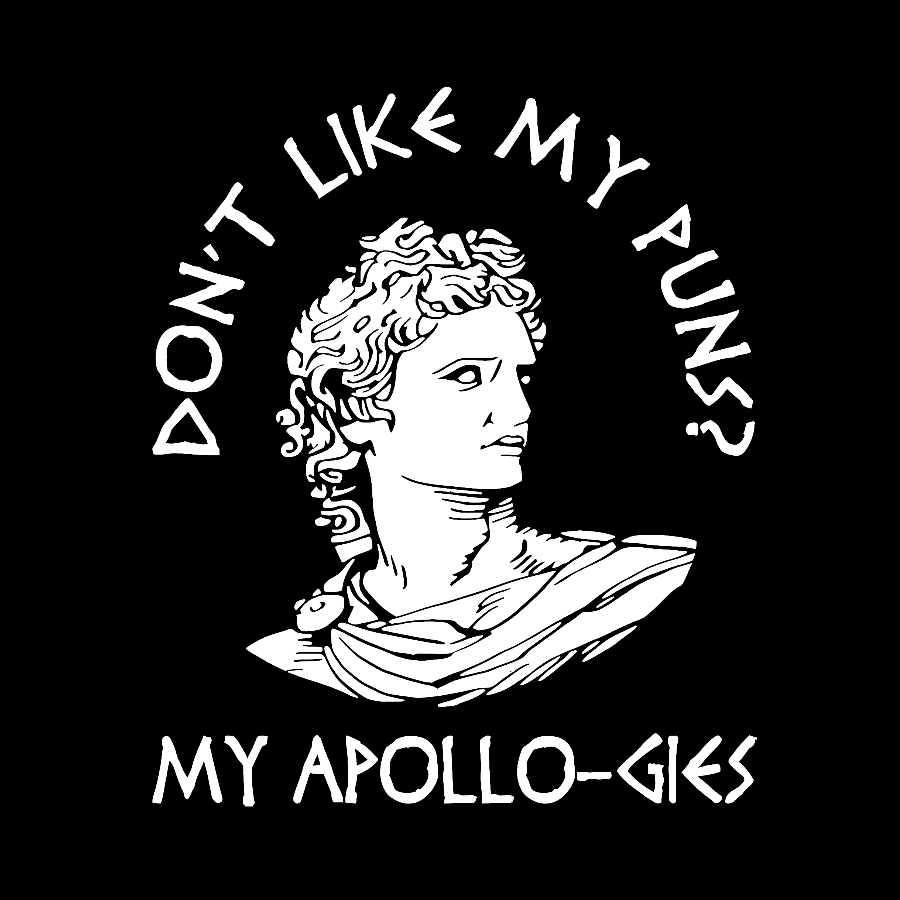 Don't Like My Puns?My Apollo-Gies Funny Geek T-Shirt
