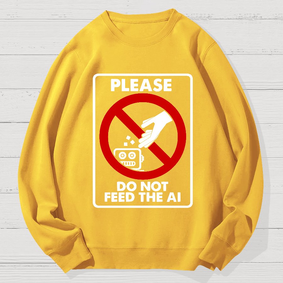 Please Do Not Feed The AI Geek Cotton Sweatshirt