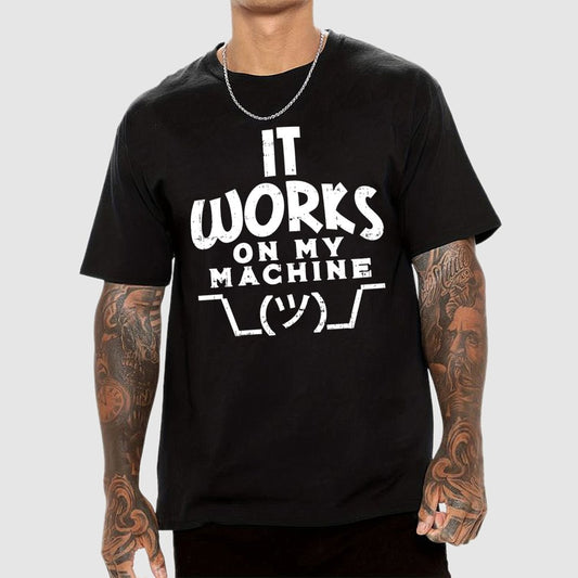 It Works on My Machine Geek T-Shirt