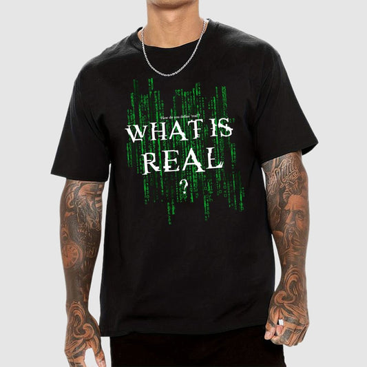 What Is Real? How do you define ‘real’? Geek T-Shirt