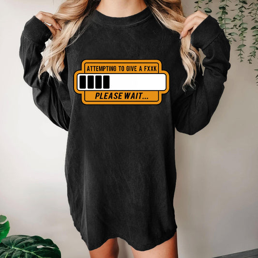 Trying to Give Please Wait Geek Washed Long Sleeve Tee