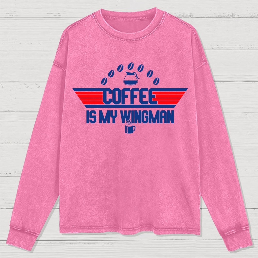 Coffee Is My Wingman Washed Long Sleeve Tee