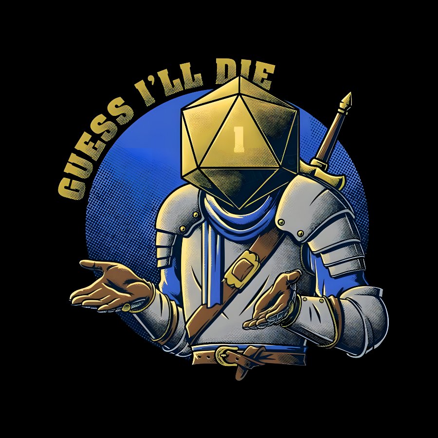 Guess I'll Die Geek T-Shirt