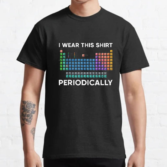 I Wear This Shirt Periodically Geeky T-Shirt