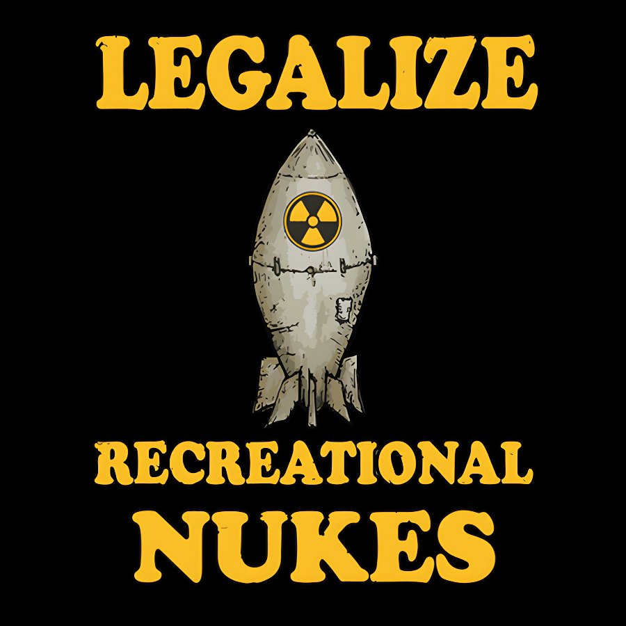 Legalize Recreational Nukes Geek T-Shirt