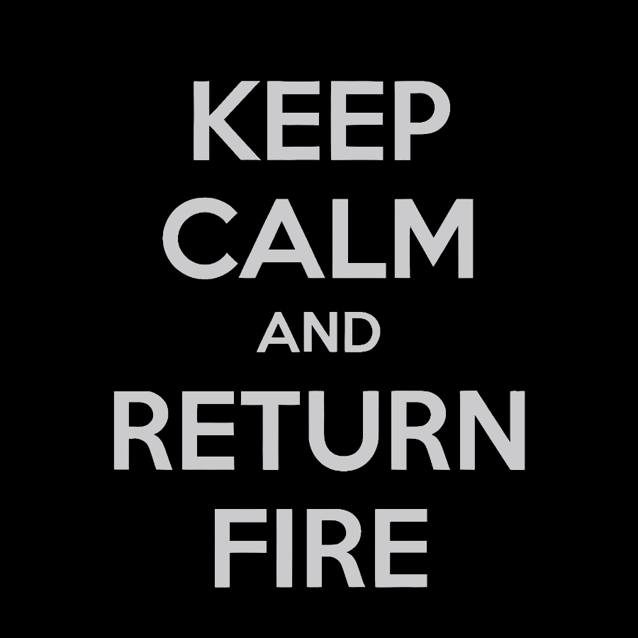 Keep Calm and Return Fire Geek T-Shirt