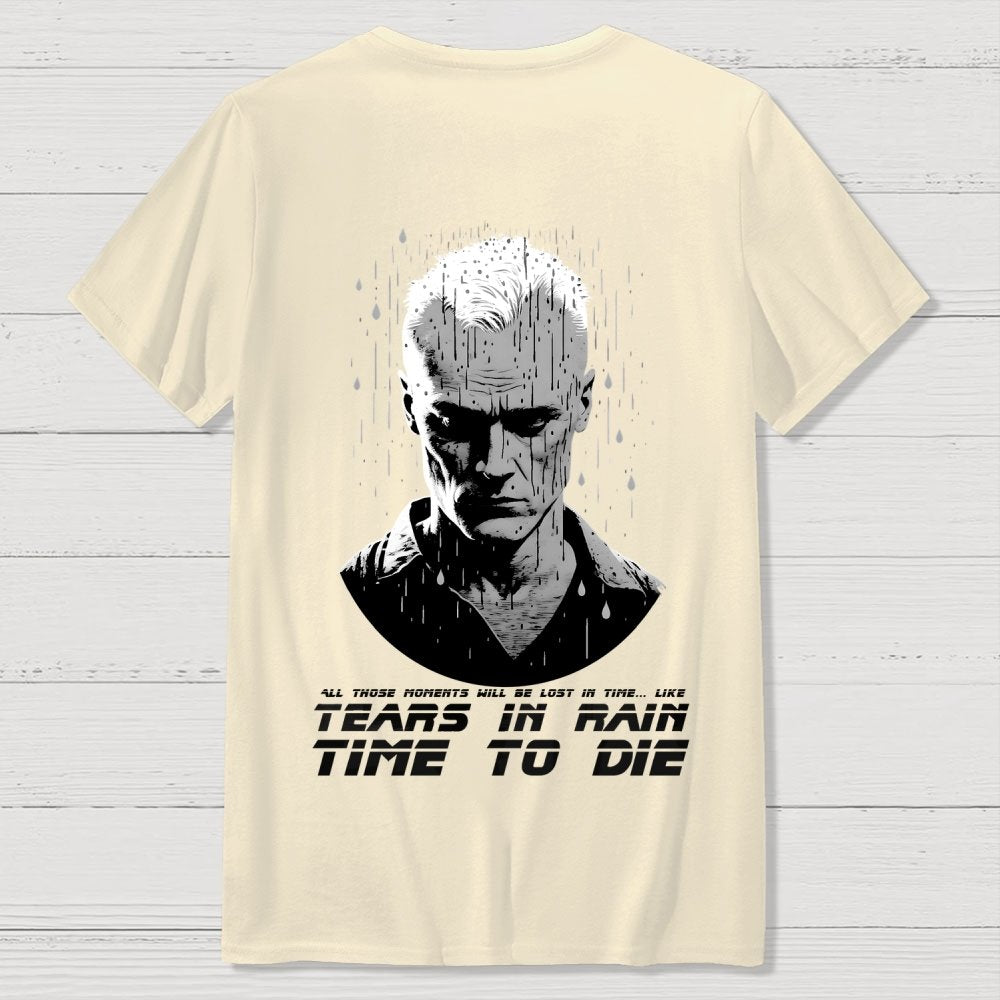 Like Tears in Rain...time to Die Back Printing Geek T-Shirt