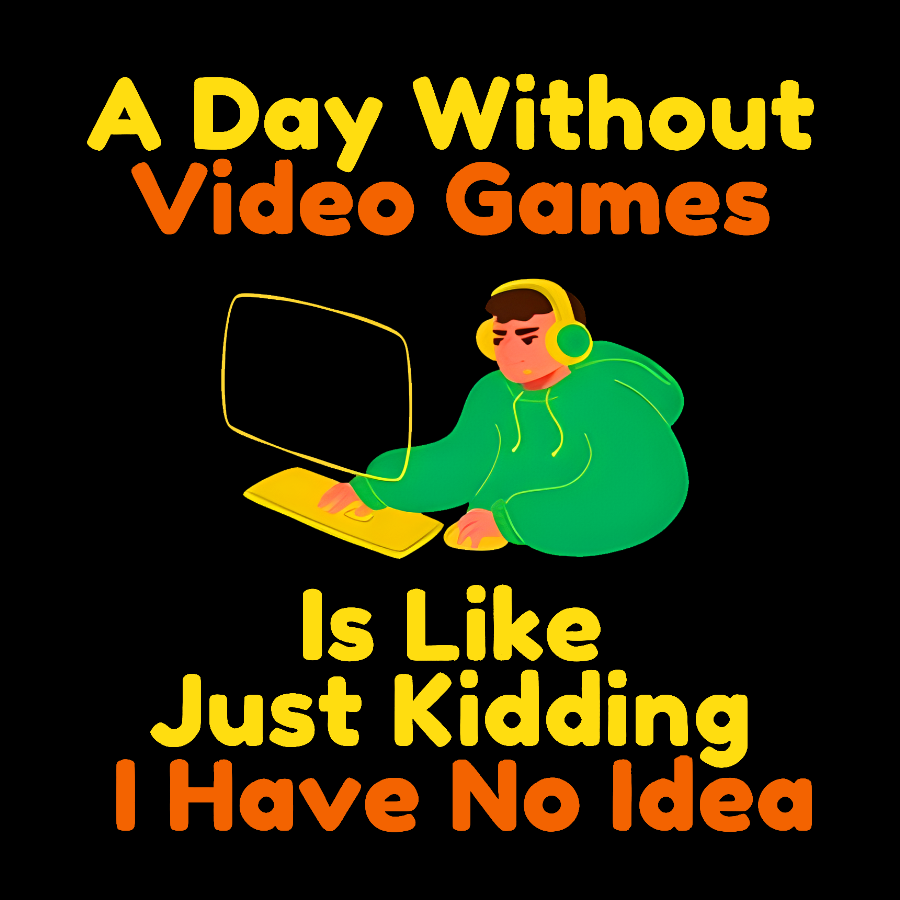 A Day Without Games Is Like A Joke Geek T-Shirt