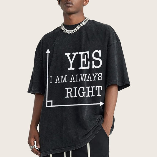 Yes I'm Always Right Vintage Distressed T-shirt