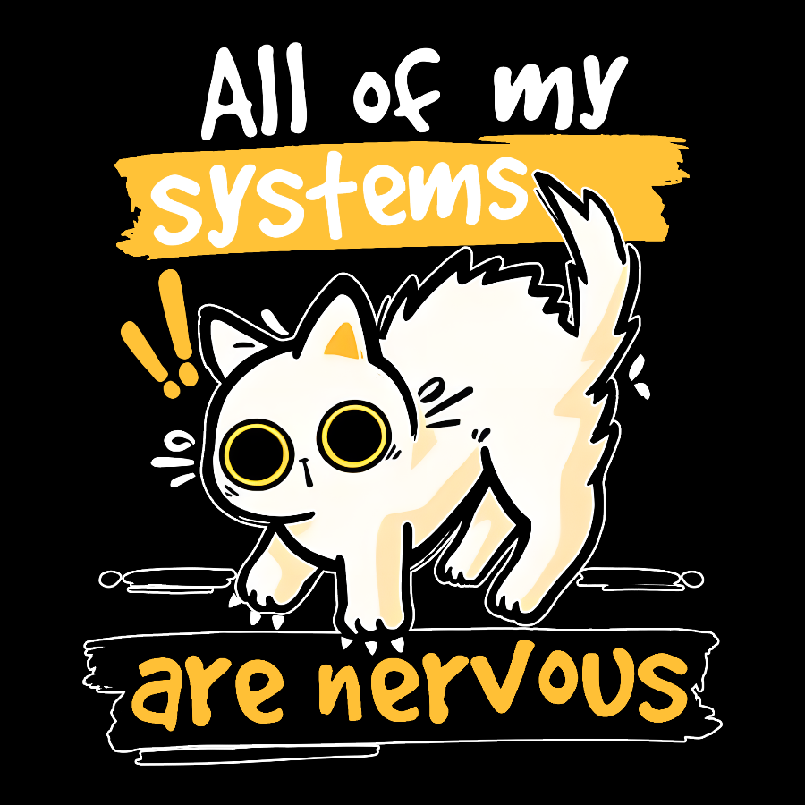 All of my Systems are Nervous Geek T-Shirt