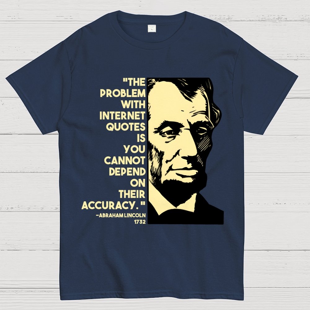Abraham Lincoln Internet Quote Geek T-Shirt