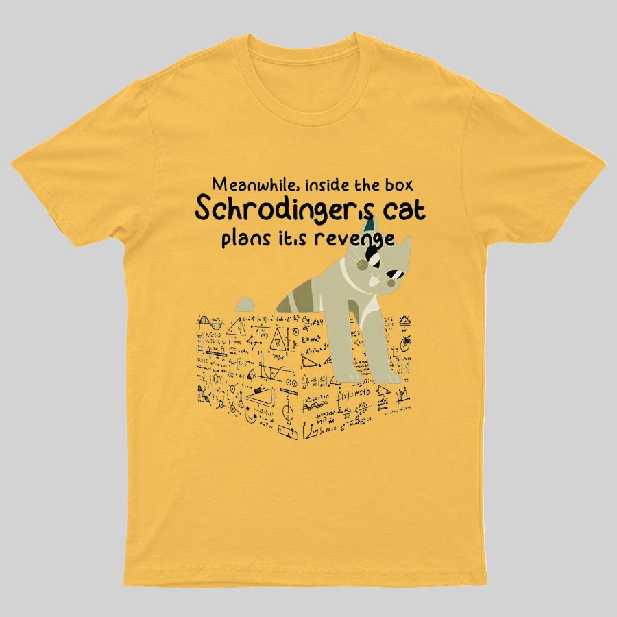Schrodinger's Cat Funny Geeky T-Shirt
