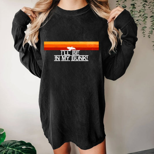 I’Ll Be In My Bunk Washed Long Sleeve Tee