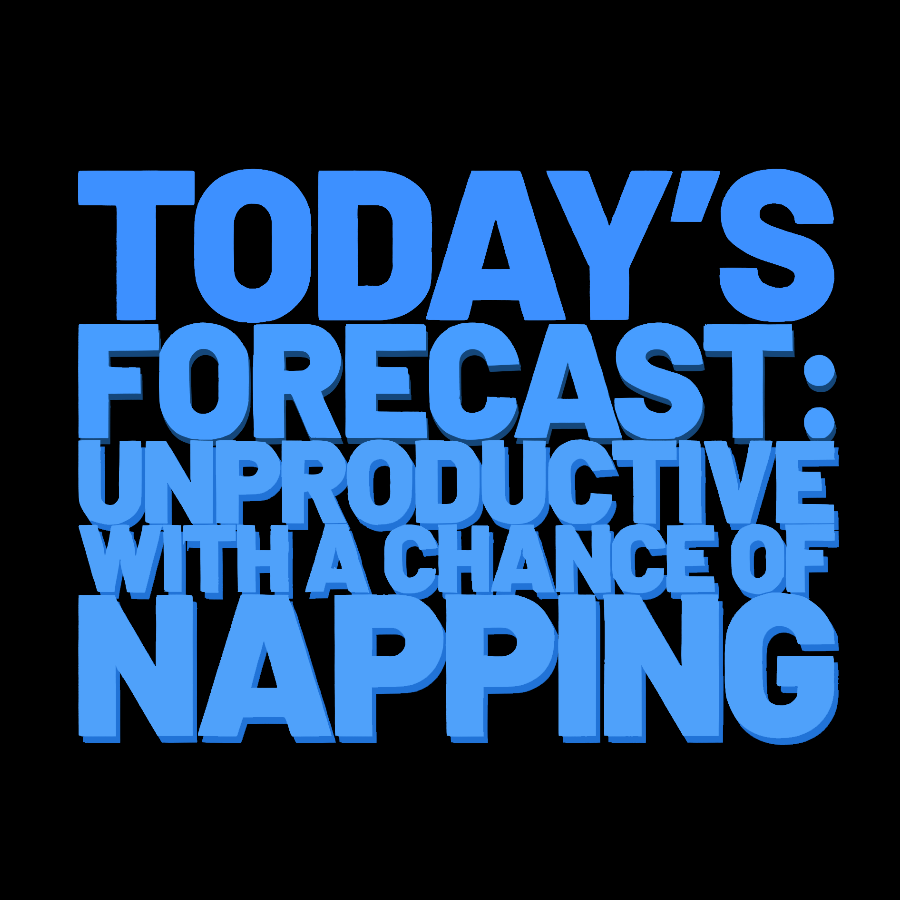 Today's Forecast Unproductive With A Chance Of Napping Geek T-Shirt