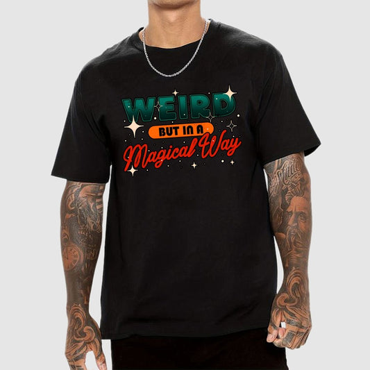 Weird But In A Magical Way Geek T-Shirt
