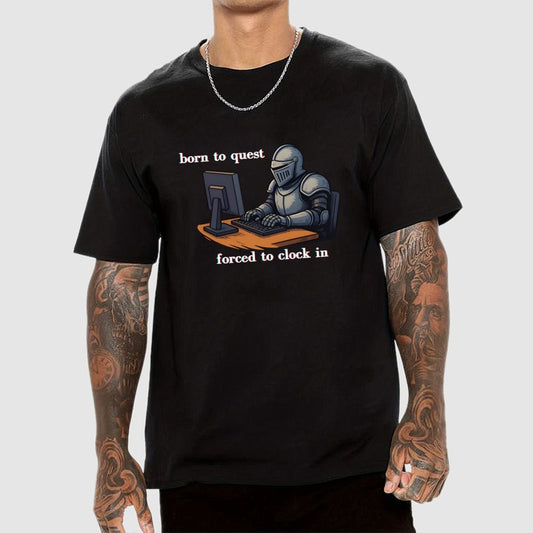 Born To Quest Forced To Clock In Knight Geek T-Shirt