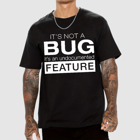 It's Not A Bug Geek T-Shirt