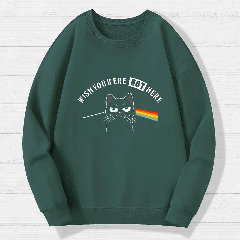 I Wish You Were NOT Here Geek Cotton Sweatshirt