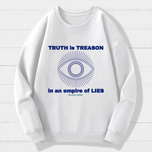 Truth Is Treason In An Empire Of Lies Geek Cotton Sweatshirt