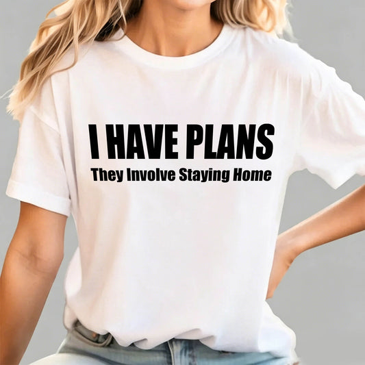 I Have Plans They Involve Staying Home T-Shirt