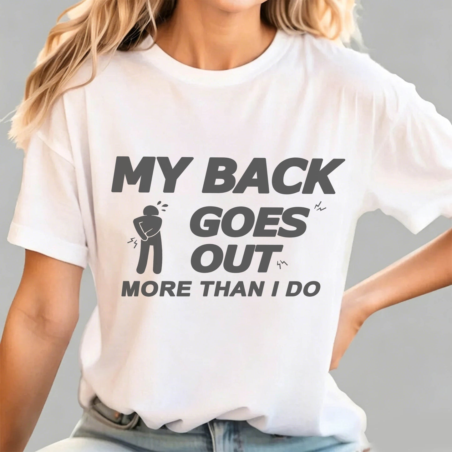 My Back Goes Out More Than I Do Funny T-Shirt