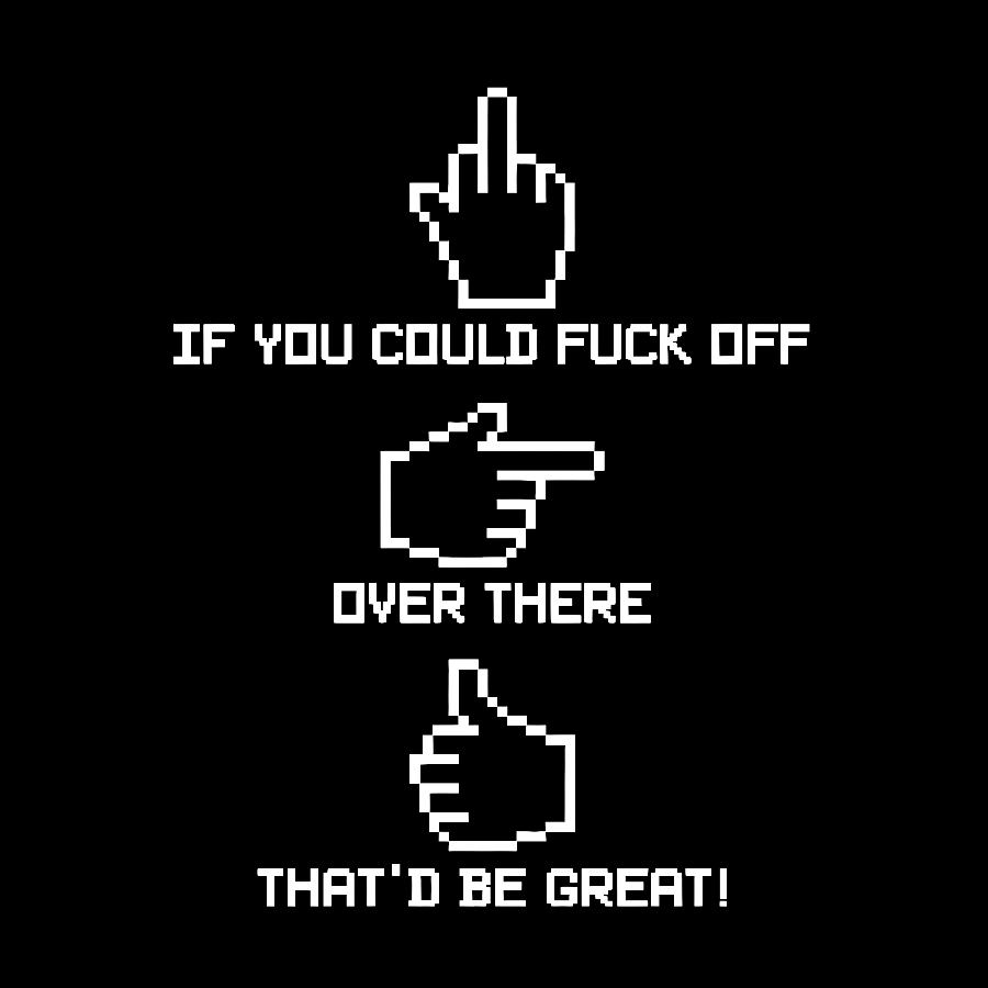 If You Could Fuck Off Geek T-Shirt