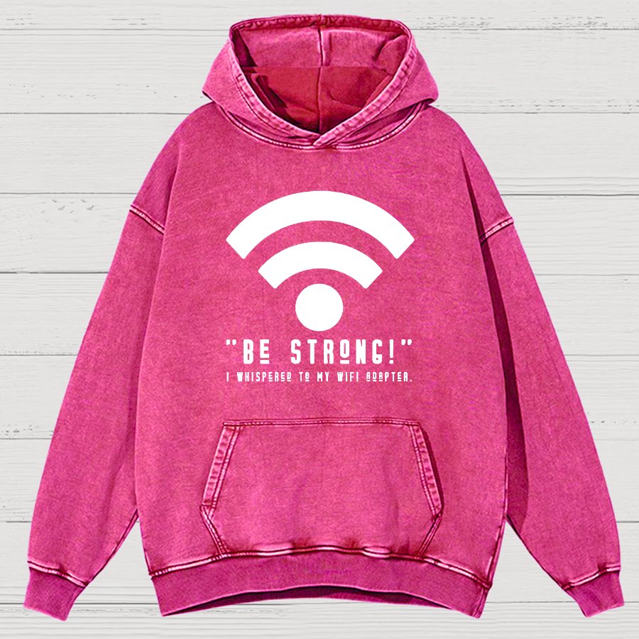 Be Strong Wifi Funny Vintage Distressed Hoodie