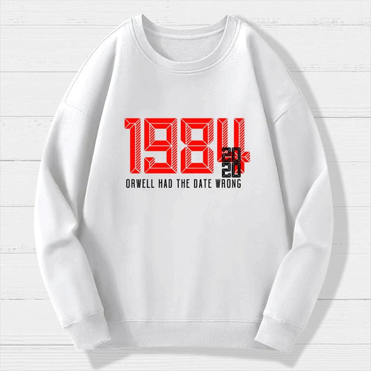 Orwell Got It Wrong Geek Cotton Sweatshirt