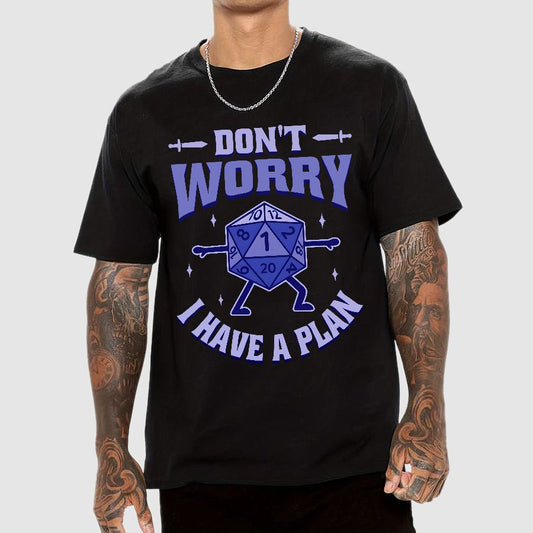 Don't Worry I Have A Plan Geek T-Shirt