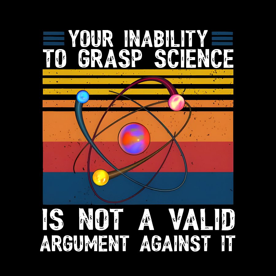 Your Inability to Grasp Science Geek T-Shirt