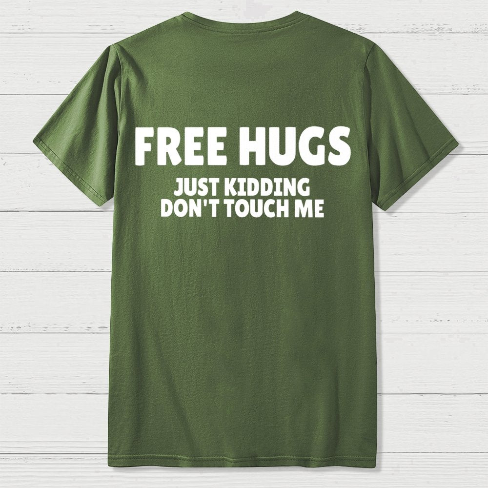 Free Hugs Just Kidding Don't Touch Me Back Printing Geek T-Shirt