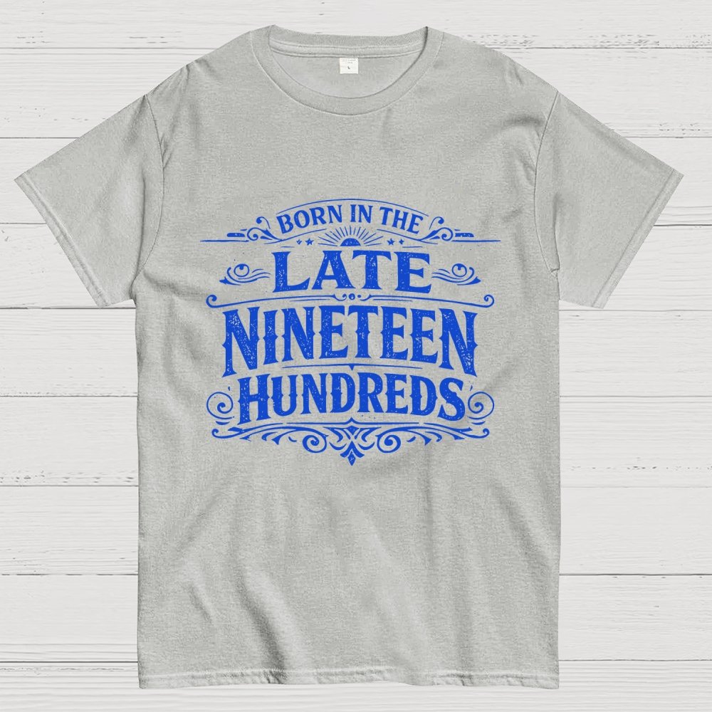 Born In The Late Nineteen Hundreds Geek T-Shirt