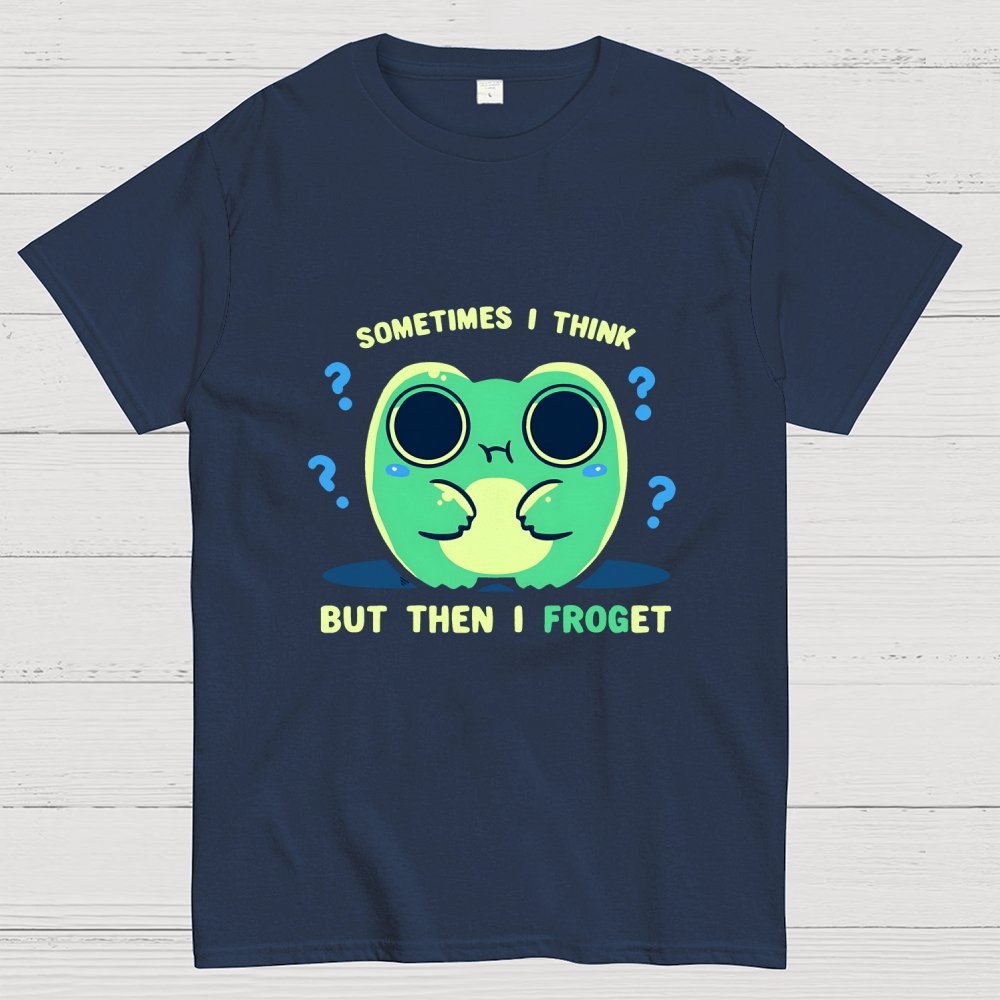 Sometimes I Think but then I Froget Geek T-Shirt