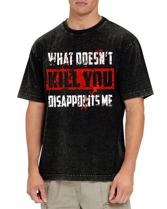 What Doesn't Kill You Disappoints Me Vintage Distressed T-shirt