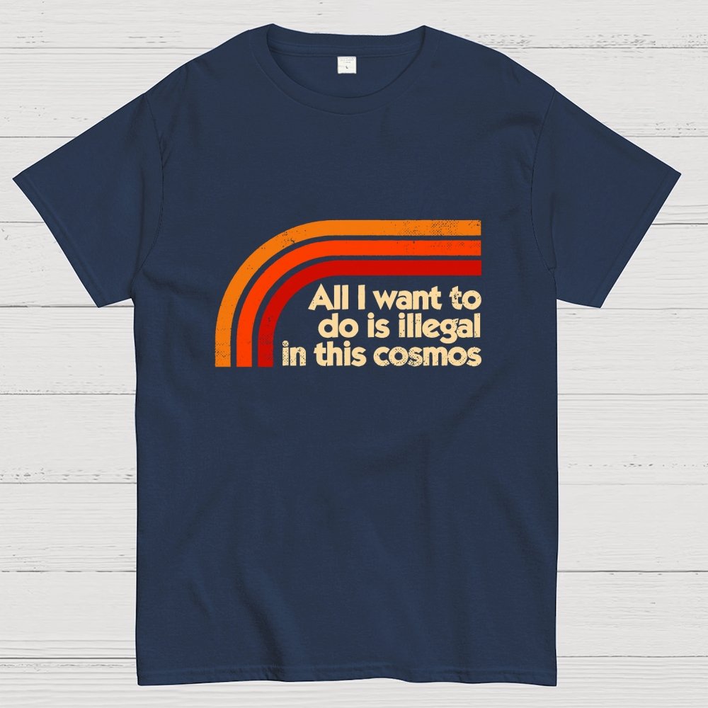 All I Want To Do Is Illegal Geek T-Shirt