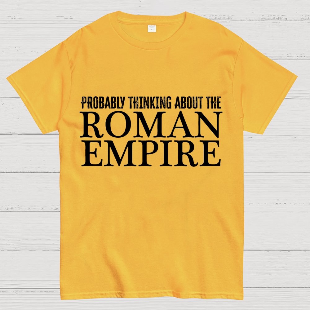 Probably Thinking About The Roman Empire Geek T-Shirt
