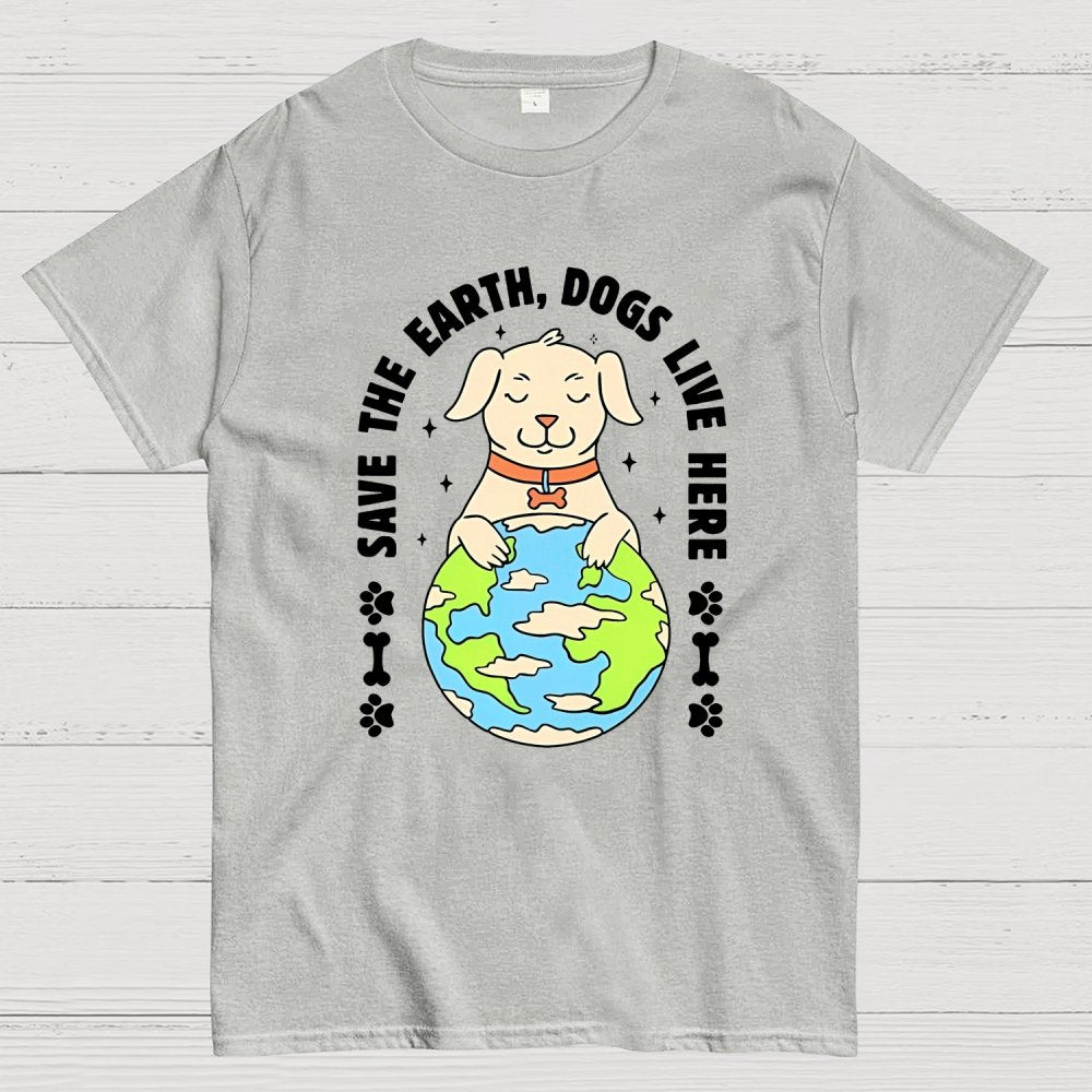 Save The Earth Dogs Live Here Geek T-Shirt