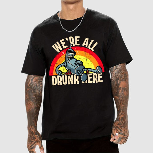 We're All Drunk Here Geek T-Shirt