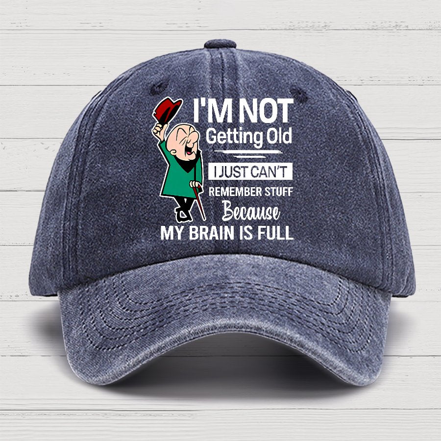 I'm Not Getting Old I'm Just Can't Remember Stuff Cotton Hat