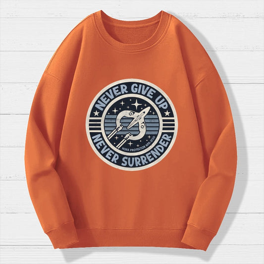 Never Give Up Never Surrender Geek Cotton Sweatshirt