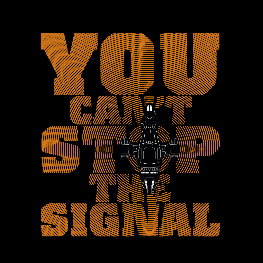 You Can't Stop The Signal Geek T-Shirt