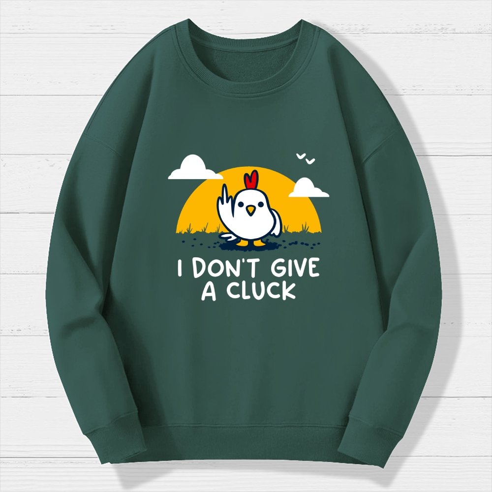Don’t Give A Cluck Geek Cotton Sweatshirt
