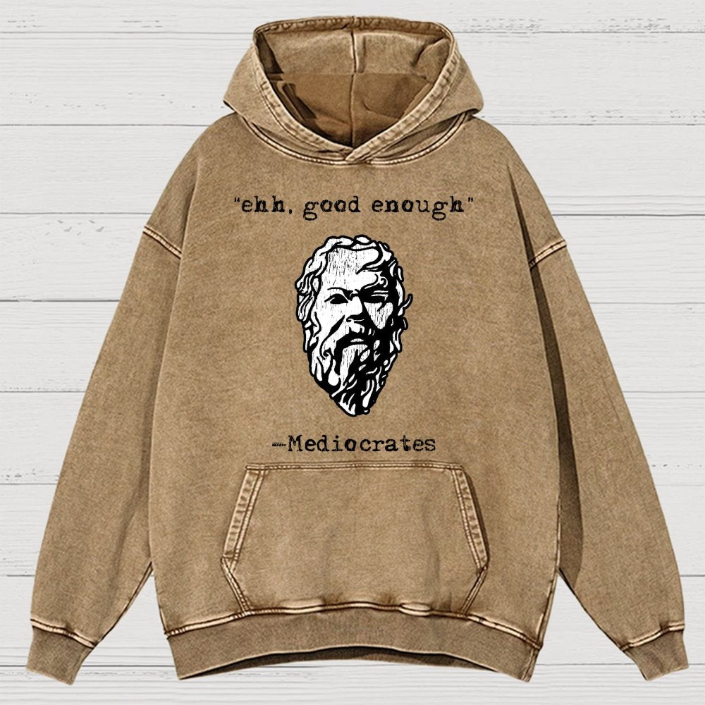 Mediocrates eh Good Enough Vintage Distressed Hoodie