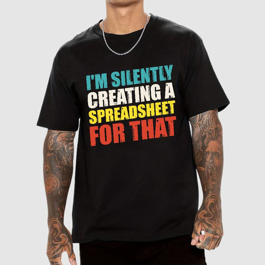 spreadsheet - I'm Silently Creating A Spreadsheet For That Geek T-Shirt