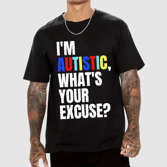 I Have Autism What's Your Excuse Geek T-Shirt