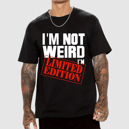 I'm Not Weird, I'm Limited Edition Geek T-Shirt