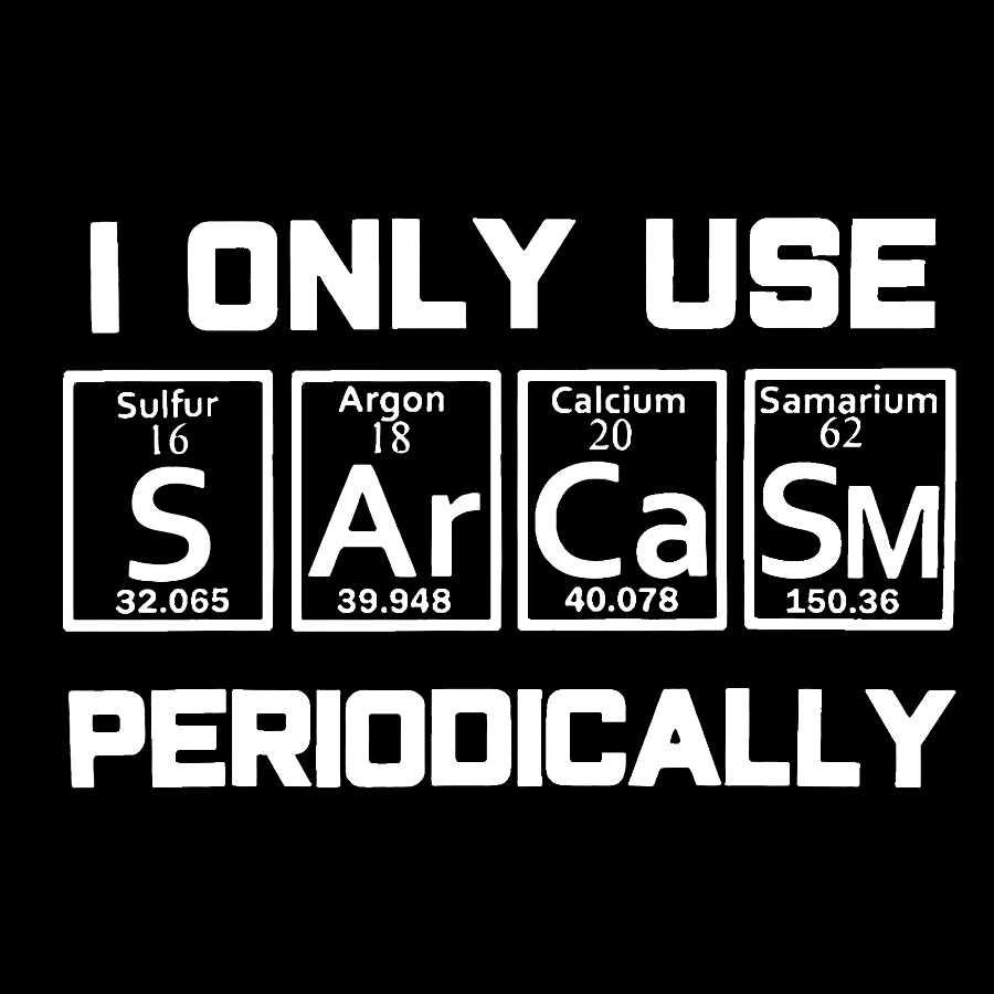 Sarcasm Periodic Table Element Shirt Weird Science Joke Geek Cotton Hoodie